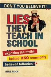 Book cover of Lies They Teach in School by Herb W. Reich