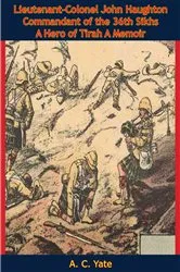 Book cover of Lieutenant-Colonel John Haughton Commandant of the 36th Sikhs A Hero of Tirah by Unknown