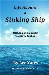 Book cover of Life Aboard a Sinking Ship by Lee Yates