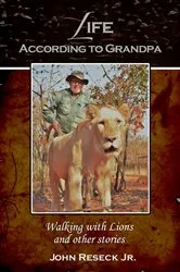 Book cover of Life According to Grandpa by John Reseck Jr.
