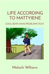 Book cover of LIFE ACCORDING TO MATTYIENE by Malachi Williams