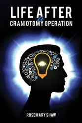 Book cover of Life After a Craniotomy Operation by Rosemary Shaw