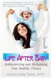 Book cover of Life After Baby by Victoria Dolby Toews