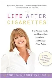 Book cover of Life After Cigarettes by Cynthia S. Pomerleau