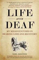 Book cover of Life After Deaf by Noel Holston