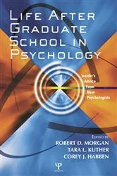 Book cover of Life After Graduate School in Psychology by Robert D. Morgan