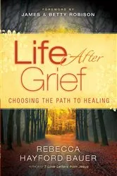 Book cover of Life After Grief by Rebecca Hayford Bauer