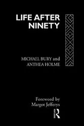 Book cover of Life After Ninety by Michael Bury
