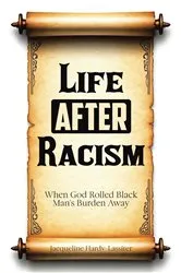 Book cover of Life AFTER Racism by Jacqueline Hardy-Lassiter