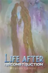 Book cover of Life After Reconstruction by Ntailan Lolkoki