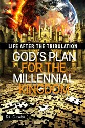 Book cover of Life After the Tribulation by D. L. Curwick