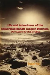 Book cover of Life and Adventures of the Celebrated Bandit Joaquin Murrieta, His Exploits in the State of California by Unknown