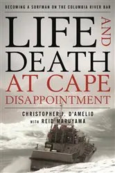 Book cover of Life and Death at Cape Disappointment by Christopher J. D'Amelio