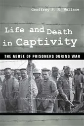 Book cover of Life and Death in Captivity by Geoffrey P. R. Wallace