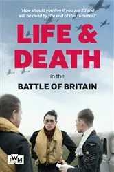 Book cover of Life and Death in the Battle of Britain by Carl Warner