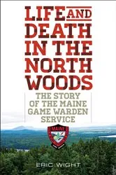 Book cover of Life and Death in the North Woods by Eric Wight