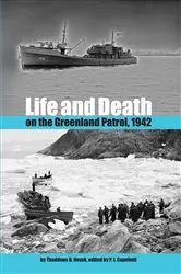 Book cover of Life and Death on the Greenland Patrol, 1942 by Thaddeus D. Novak