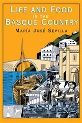 Book cover of Life and Food in the Basque Country by Maria Jose Sevilla