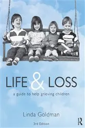 Book cover of Life and Loss (3rd ed.) by Linda Goldman