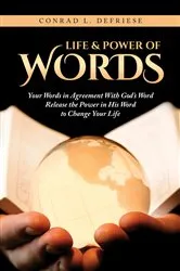 Book cover of Life and Power of Words by Conrad L. DeFriese