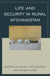 Book cover of Life and Security in Rural Afghanistan by Neamatollah Nojumi