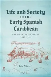 Book cover of Life and Society in the Early Spanish Caribbean by Unknown