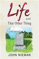Book cover of Life... and That Other Thing by John Nieman