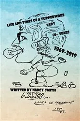 Book cover of Life and Times of a Tuperware Lady by Nancy Smith