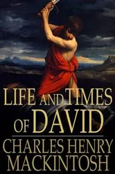Book cover of Life and Times of David by Charles Henry Mackintosh