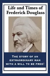 Book cover of Life and Times of Frederick Douglass by Unknown