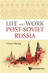 Book cover of Life And Work In Post-soviet Russia by Chris Cheang