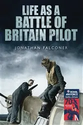 Book cover of Life as a Battle of Britain Pilot by Jonathan Falconer