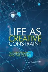 Book cover of Life as Creative Constraint by Anna Kemp