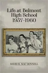 Book cover of Life At Belmont High School 1957-1960 by Unknown