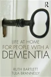 Book cover of Life at Home for People with a Dementia by Ruth Bartlett