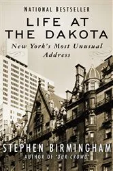 Book cover of Life at the Dakota by Stephen Birmingham