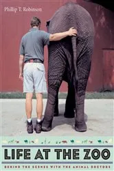 Book cover of Life at the Zoo by Phillip Robinson