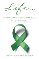 Book cover of Life... Before and After Cerebral Palsy by Unknown