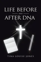 Book cover of Life Before and After DNA by Unknown