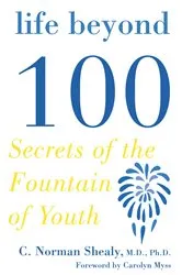 Book cover of Life Beyond 100 by C. Norman Shealy