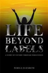 Book cover of Life Beyond Labels by Pamela Elizabeth