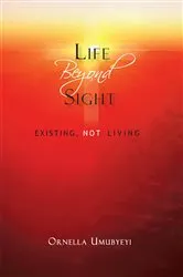 Book cover of Life Beyond Sight by Ornella Umubyeyi