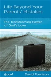 Book cover of Life Beyond Your Parents' Mistakes by David Powlison