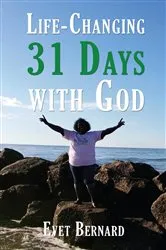 Book cover of Life Changing 31 Days with God by Evet Bernard