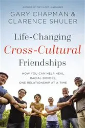 Book cover of Life-Changing Cross-Cultural Friendships by Gary Chapman