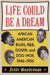 Book cover of Life Could Be a Dream by Jerry Wasserman