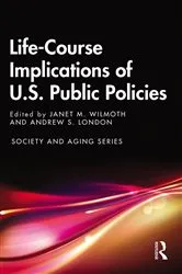 Book cover of Life-Course Implications of US Public Policy by Janet Wilmoth