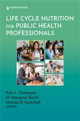 Book cover of Life Cycle Nutrition for Public Health Professionals by Kyle L. Thompson