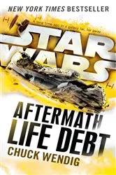Book cover of Life Debt: Aftermath (Star Wars) by Chuck Wendig