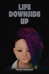 Book cover of Life Downside Up by Peter Harrison